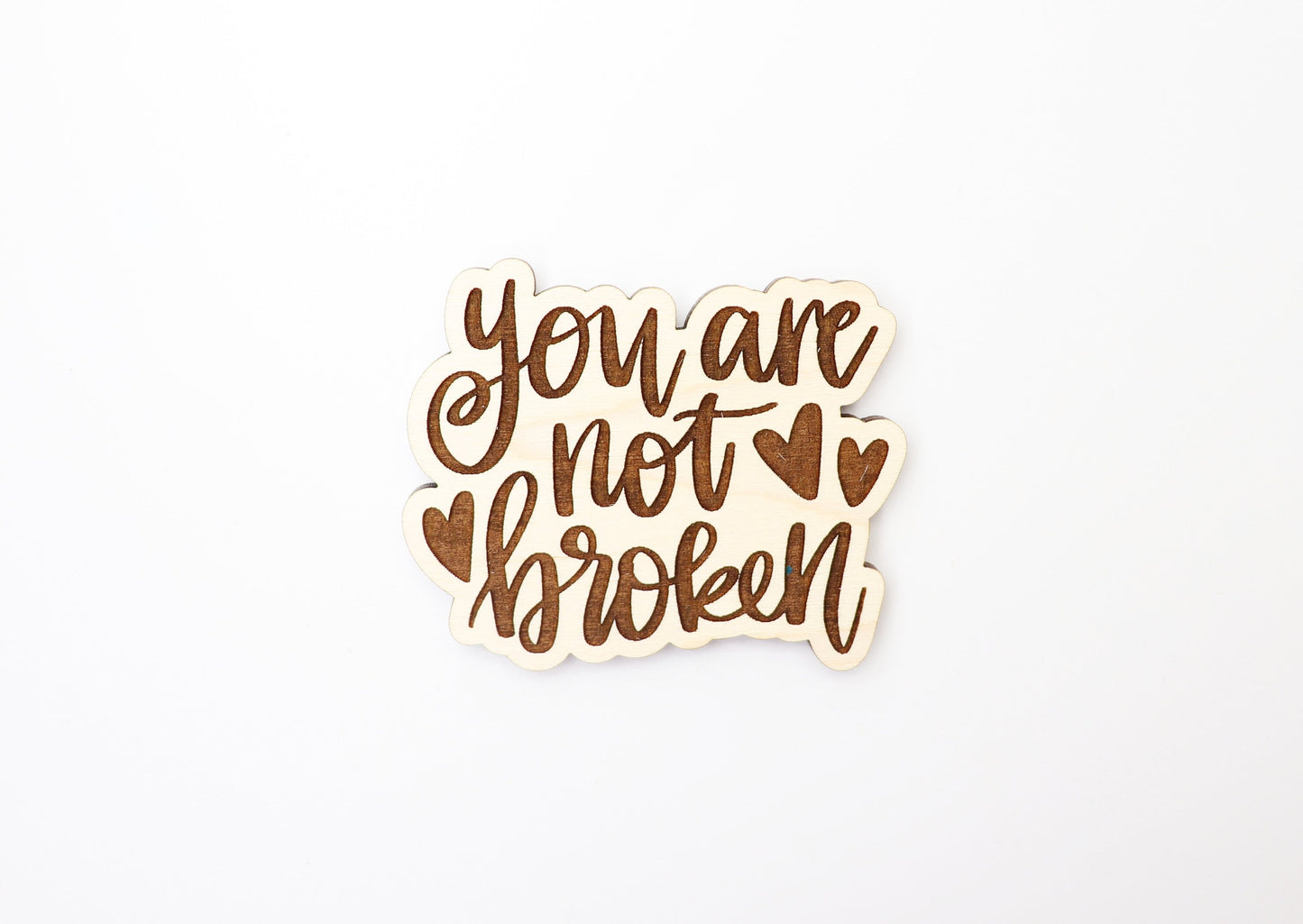 You are not broken Magnet blanks, DIY magnet, wood blanks