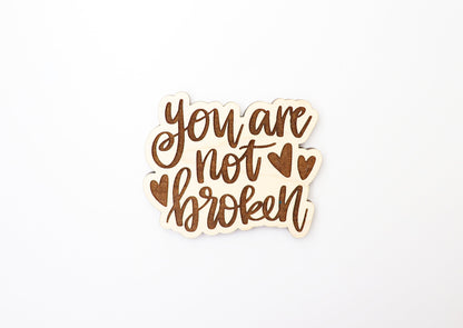 You are not broken Magnet blanks, DIY magnet, wood blanks