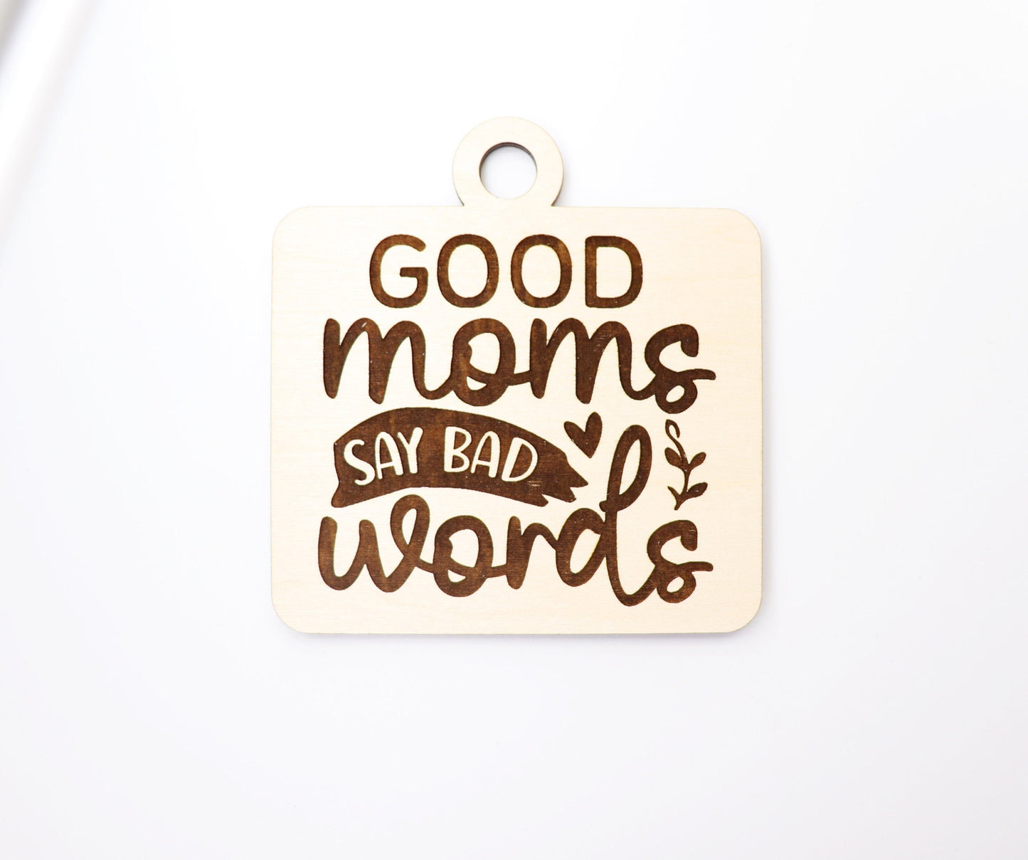 Good moms say bad words charm blank, wood blanks, wood cutouts, mom charm