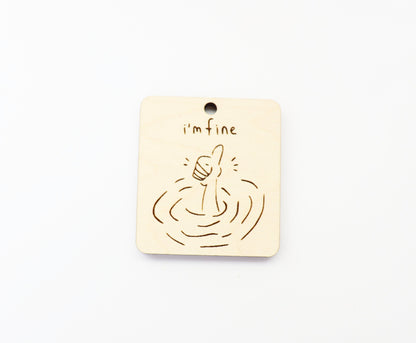 I'm fine Keychain blank, wood blanks, wood cutouts