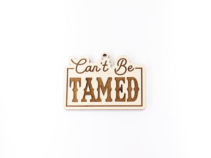 Can't be tamed Car charm blank,  wood blanks, wood cutouts