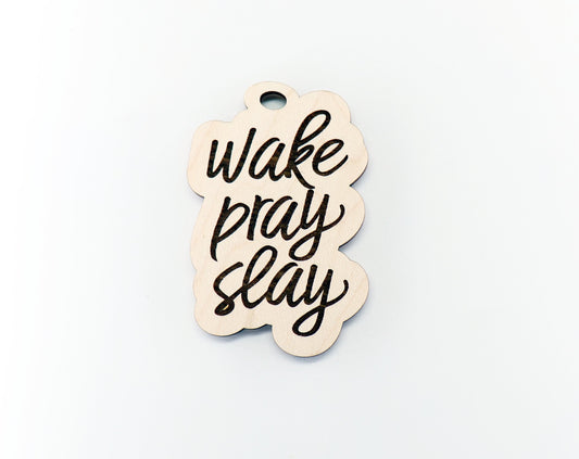 Wake, pray, slay car charm, Religious car charm blank,  wood blanks