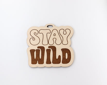 Stay wild car charm blank, wood blanks, wood cutouts