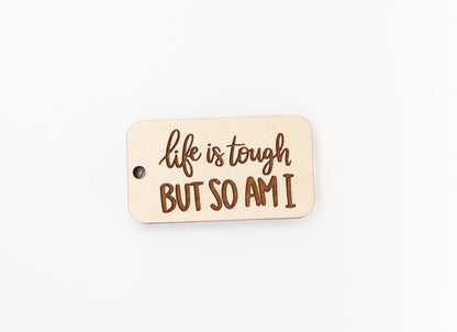 Life is tough Keychain blanks, wood blanks, keychain blanks