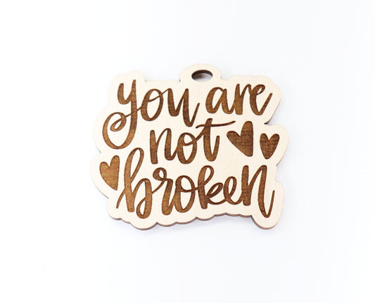 You are not broken car charm, car charm blank, wood blanks, wood cutouts