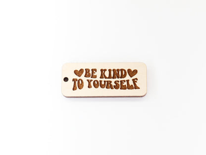 Be kind to yourself Keychain blanks, keychain blanks, wood blanks