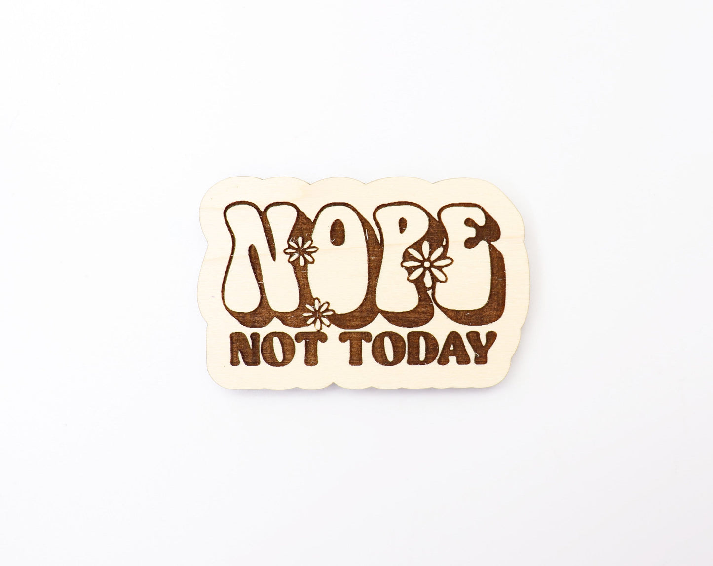 Not today Magnet blanks, DIY magnet, wood blanks