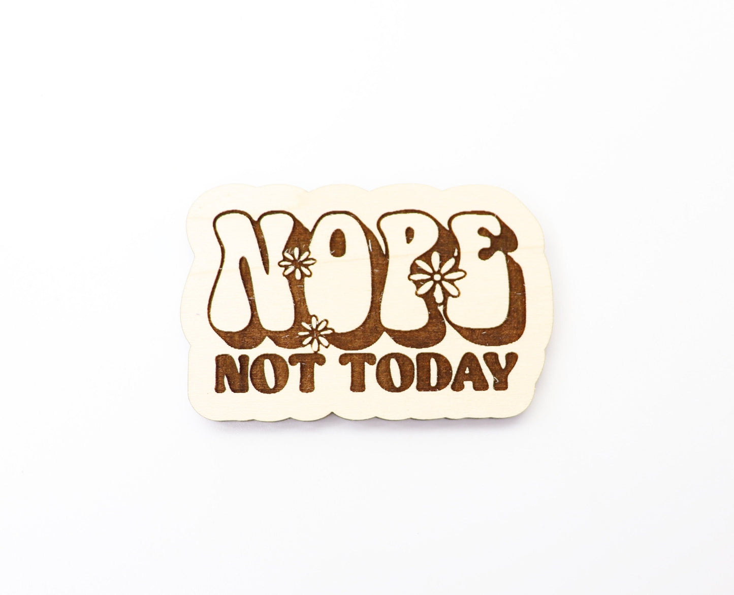 Not today Magnet blanks, DIY magnet, wood blanks