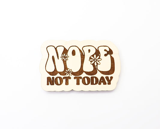 Not today Magnet blanks, DIY magnet, wood blanks