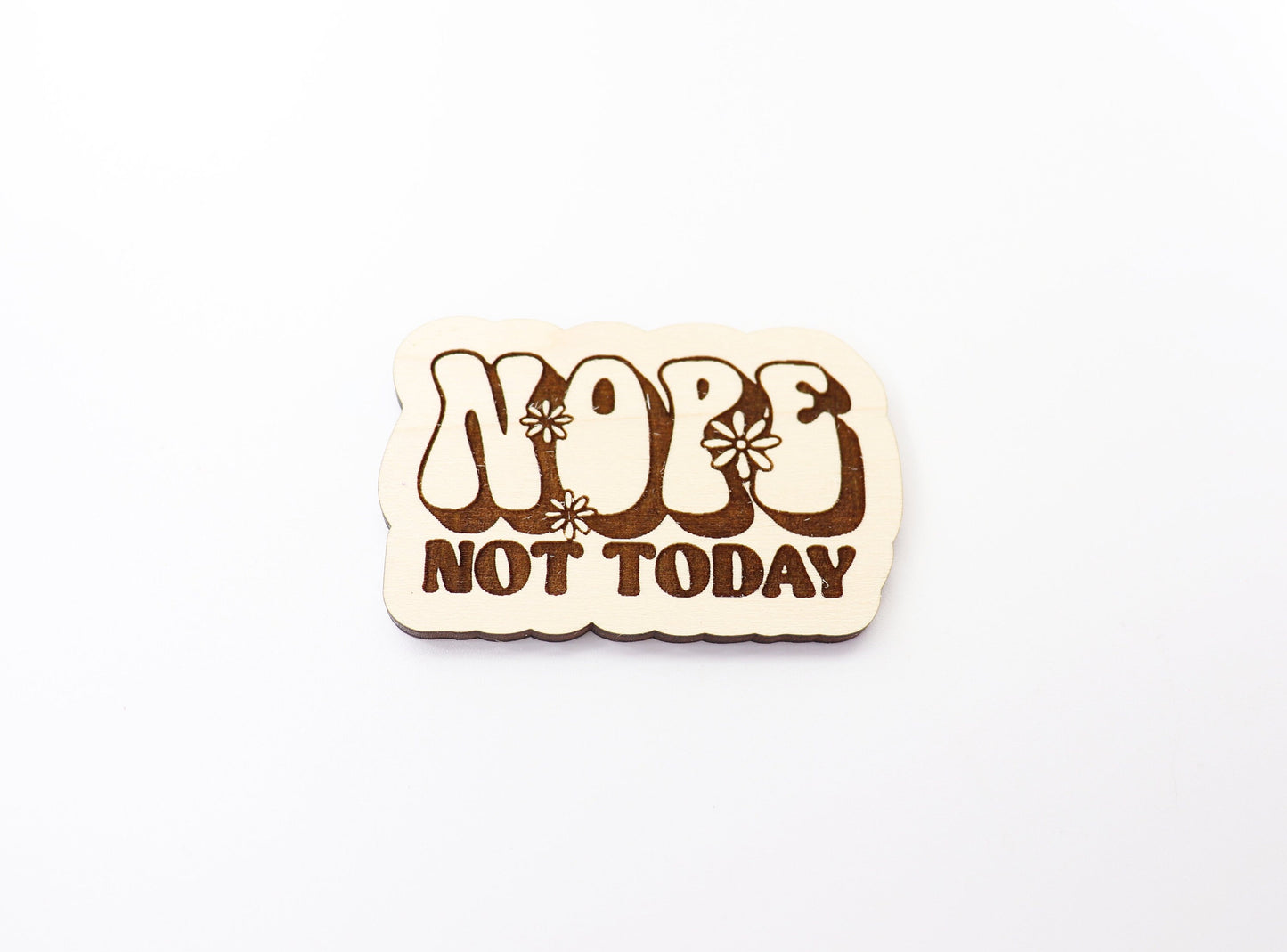 Not today Magnet blanks, DIY magnet, wood blanks