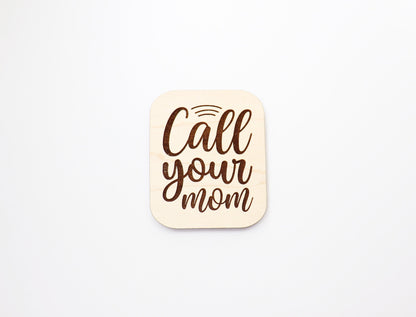 Call your mom Magnet blanks, DIY magnet, wood blanks