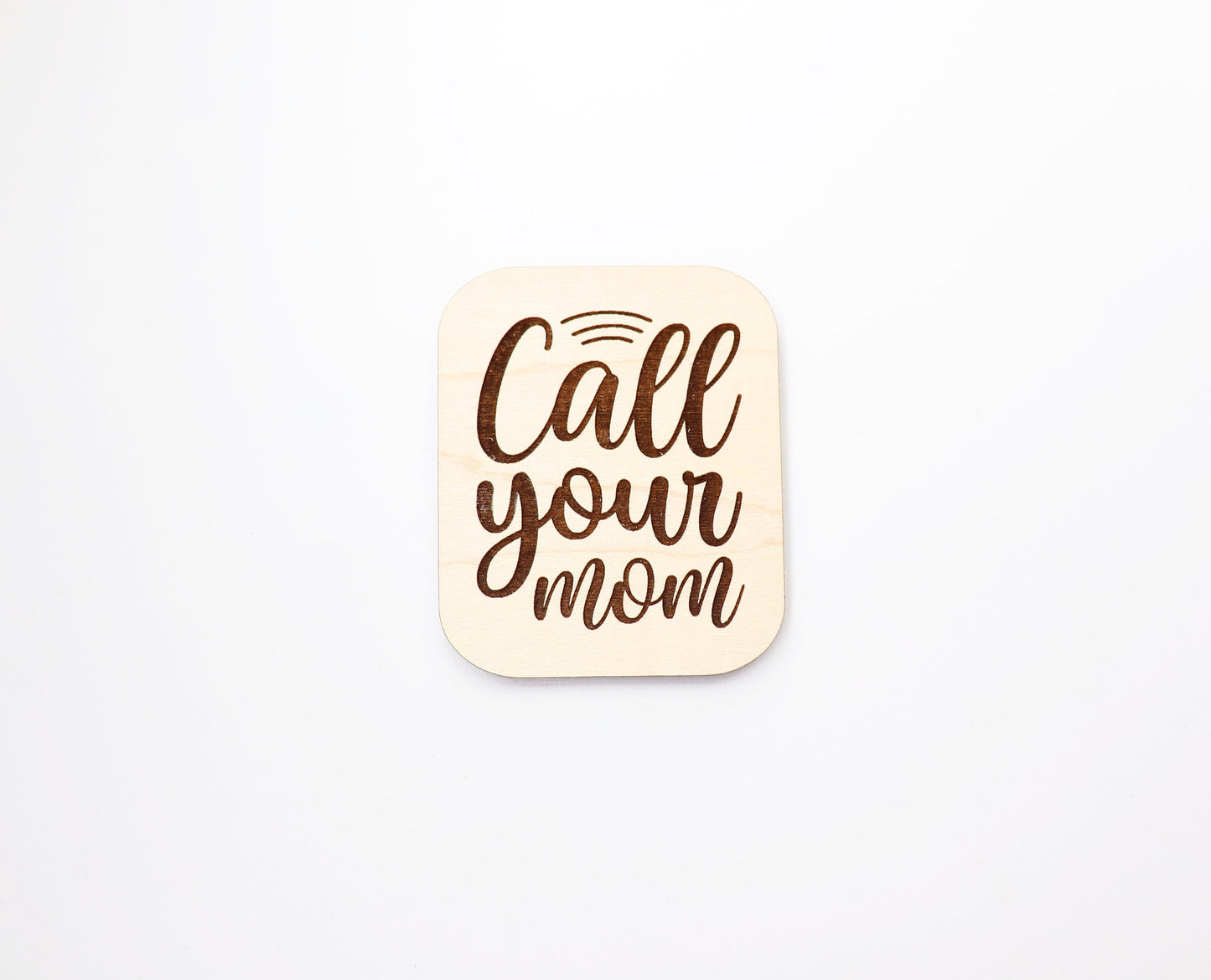 Call your mom Magnet blanks, DIY magnet, wood blanks